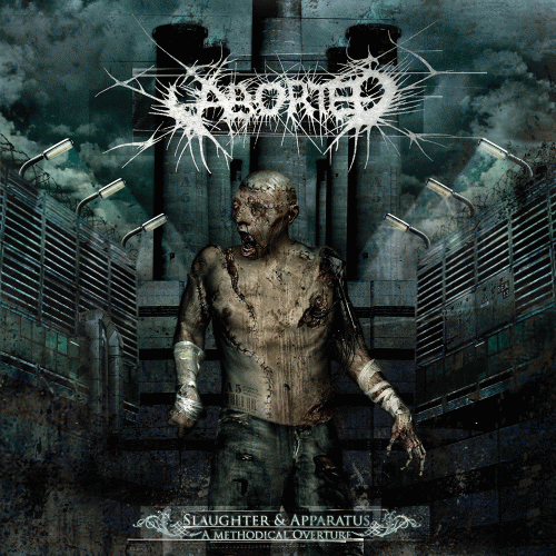 Aborted : Slaughter & Apparatus: a Methodical Overture
